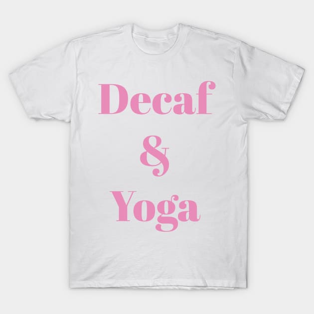 Decaf & Yoga T-Shirt by ApricotBirch
